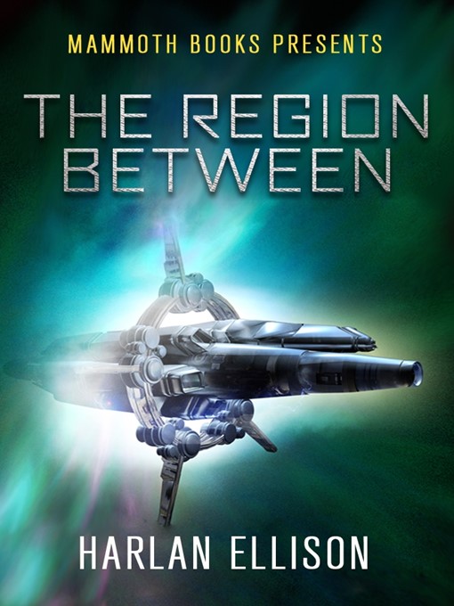 Title details for Mammoth Books presents the Region Between by Harlan Ellison - Wait list